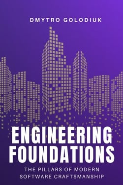 Engineering Foundations: The Pillars of Modern Software Craftsmanship