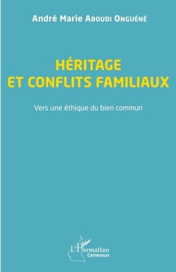 Héritage et conflits familiaux - Vers une éthique du bien commun