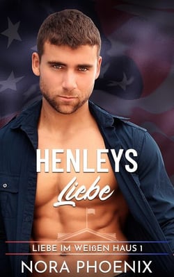 Henleys Liebe - Liebe im Weißen Haus, #1