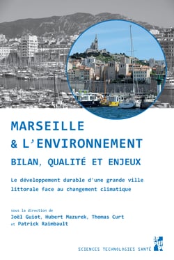 Marseille et l'environnement. Bilan, qualité et enjeux - Le développemennt durable d'une grande ville littorale face au changement climatique