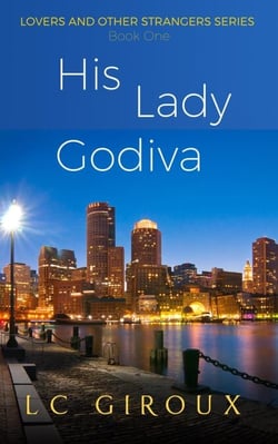 His Lady Godiva - Lovers and Other Strangers, #1