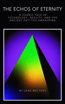 A Cosmic Tale of Technology, Reality, and the Ancient Entities Awakening - The Echoes of Eternity