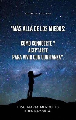Más Allá de los Miedos: Cómo Conocerte y Aceptarte para Vivir con Confianza"