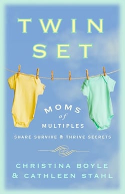 Twin Set - Moms of Multiples Share Survive and Thrive Secrets