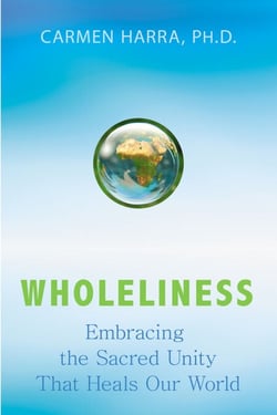 Wholeliness - Embracing the Sacred Unity That Heals Our World