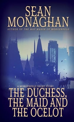 The Duchess, The Maid, And The Ocelot - Morgenfeld