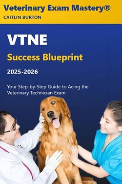 VTNE Success Blueprint 2025-2026: Your Step-by-Step Guide to Acing the Veterinary Technician Exam - VTNE, #2