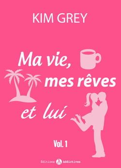 Ma vie, mes rêves et lui – 1