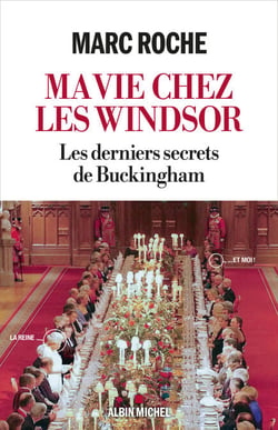 Ma vie chez les Windsor - Les derniers secrets de Buckingham