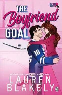 The Boyfriend Goal - The spicy, forbidden love ice-hockey romance for fans of Elle Kennedy