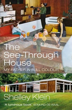 The See-Through House - My Father in Full Colour