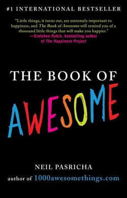 The Book of Awesome - Snow Days, Bakery Air, Finding Money in Your Pocket, and Other Simple, Brilliant Things
