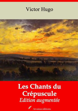 Les Chants du Crépuscule – suivi d'annexes - Nouvelle édition 2019