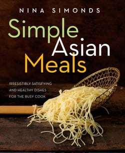 Simple Asian Meals - Irresistibly Satisfying and Healthy Dishes for the Busy Cook: A Cookbook