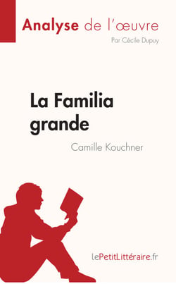 La Familia grande de Camille Kouchner (Analyse de l'œuvre) - Résumé complet et analyse détaillée de l'oeuvre