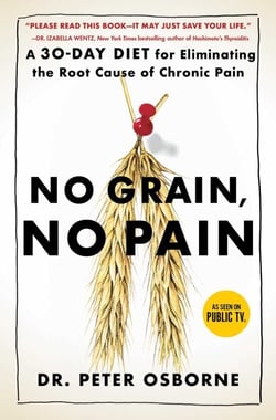 No Grain, No Pain - A 30-Day Diet for Eliminating the Root Cause of Chronic Pain