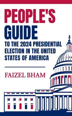 People's Guide to the 2024 Presidential Election in the United States of America