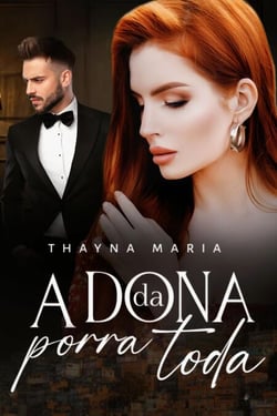 A Dona Da Porra Toda - Familia Moratti, #2