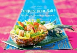 Craquez pour Bali ! - 30 recettes de l'île au goût de paradis