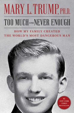 Too Much and Never Enough - How My Family Created the World's Most Dangerous Man