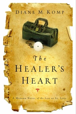The Healer's Heart - A Modern Novel of the Life of St. Luke