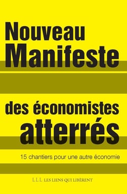 Nouveau Manifeste des économistes atterrés - 15 chantiers pour une nouvelle économie