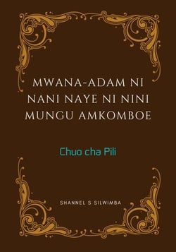 Mwana-Adam ni Nani Naye ni Nini Mungu Amkomboe - Chuo cha Pili, #2