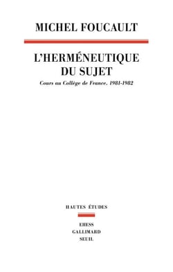 L'Herméneutique du sujet. Cours au Collège de France (1981-1982)