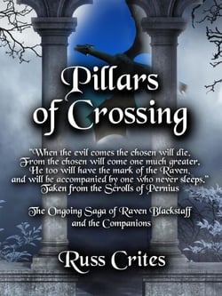 Pillars of Crossing - The Ongoing Saga of Raven Blackstaff and the Companions, #1