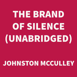 The Brand of Silence (UNABRIDGED)