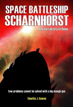 Space Battleship Scharnhorst and the Library of Doom - An Old Guy/Cybertank Adventure, #2