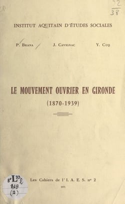 Le mouvement ouvrier en Gironde - 1870-1939