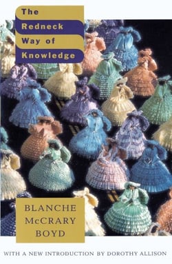 The Redneck Way of Knowledge - With a new introduction by Dorothy Allison