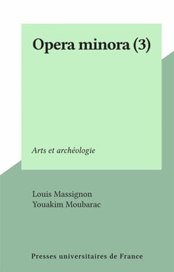 Opera minora (3) - Arts et archéologie