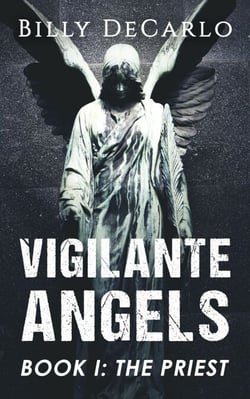 Vigilante Angels Book I: The Priest - Vigilante Angels, #1