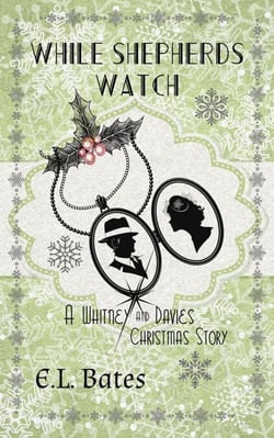 While Shepherds Watch - Whitney and Davies, #1.5