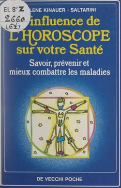 L'influence de l'horoscope sur votre santé - Savoir, prévenir et mieux combattre les maladies