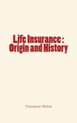 Life Insurance : Origin and History