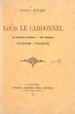 Louis Le Cardonnel - Ses derniers moments, ses obsèques, Avignon-Valence