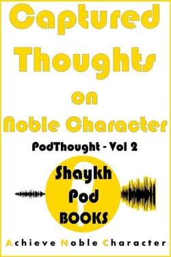Captured Thoughts on Noble Character - PodThought, #2