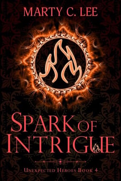 Spark of Intrigue - Unexpected Heroes, #4