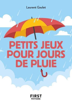 Petit Livre des Petits jeux pour jours de pluie - Pour vous occuper et vous divertir lors que le mauvais temps est au rendez-vous !