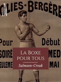 La Boxe pour tous - La boxe, sport complet - Comment on devient boxeur - L'entrainement facile chez soi - Les coups, les parades, les ripostes - La méthode anglaise