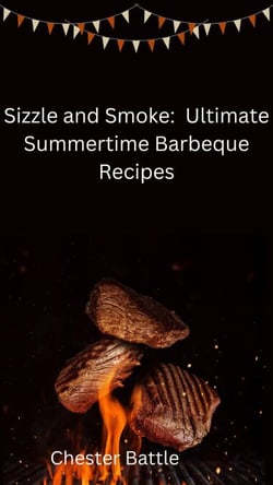 "Sizzle and Smoke: The Ultimate Summertime BBQ Guide"