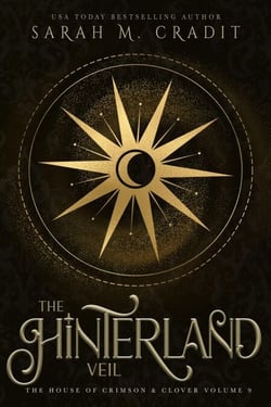The Hinterland Veil - The House of Crimson &amp; Clover, #9