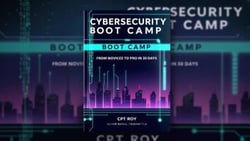 "Cybersecurity Boot Camp: From Novice to Pro in 30 Days"
