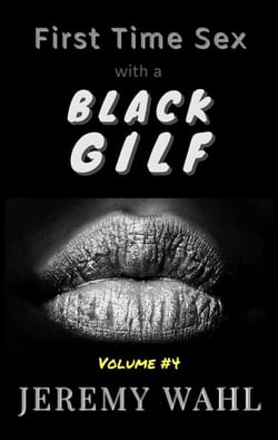 First Time Sex with a Black G.I.L.F. – an Erotic Short Story, Volume 4