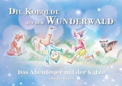 Die Kobolde aus dem Wunderwald - Das Abenteuer mit der Katze