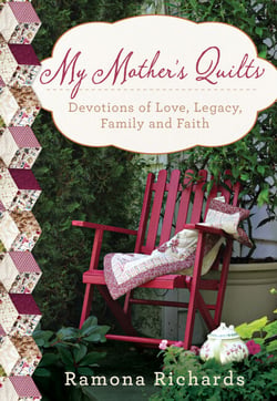 My Mother's Quilts - Devotions of Love, Legacy, Family and Faith