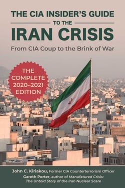 The CIA Insider's Guide to the Iran Crisis - From CIA Coup to the Brink of War